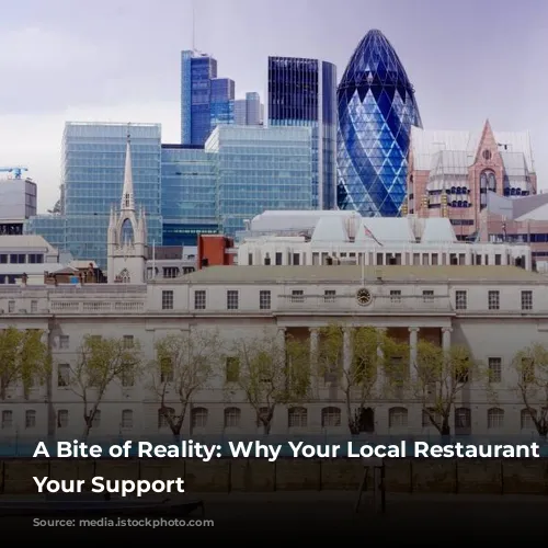 A Bite of Reality: Why Your Local Restaurant Needs Your Support