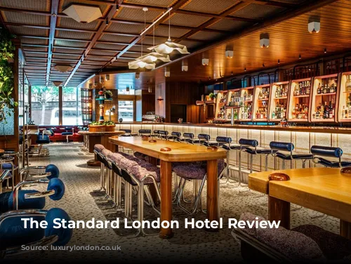 The Standard London Hotel Review