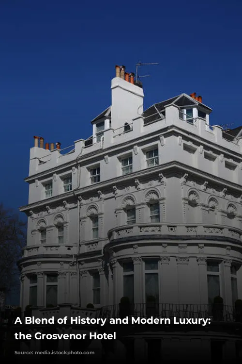 A Blend of History and Modern Luxury: Discover the Grosvenor Hotel