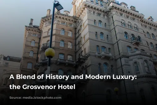 A Blend of History and Modern Luxury: Discover the Grosvenor Hotel