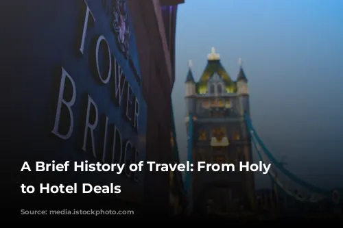 A Brief History of Travel: From Holy Days to Hotel Deals