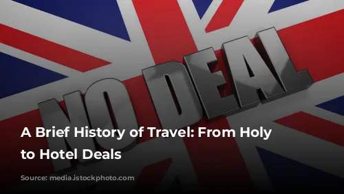 A Brief History of Travel: From Holy Days to Hotel Deals