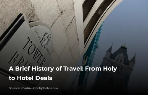 A Brief History of Travel: From Holy Days to Hotel Deals