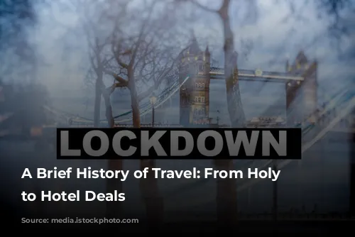 A Brief History of Travel: From Holy Days to Hotel Deals