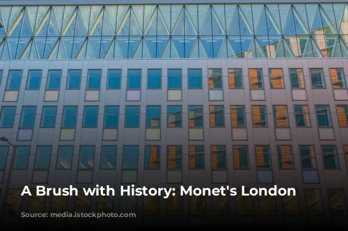 A Brush with History:  Monet's London