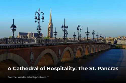 A Cathedral of Hospitality: The St. Pancras Renaissance