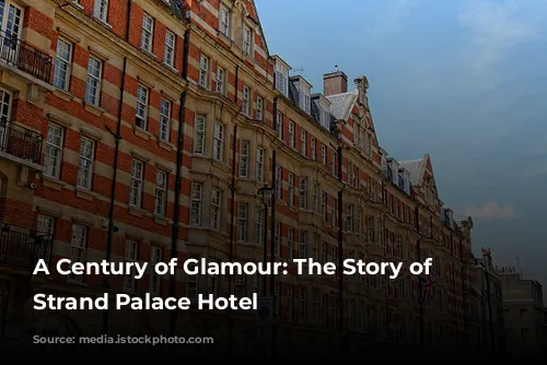 A Century of Glamour: The Story of the Strand Palace Hotel