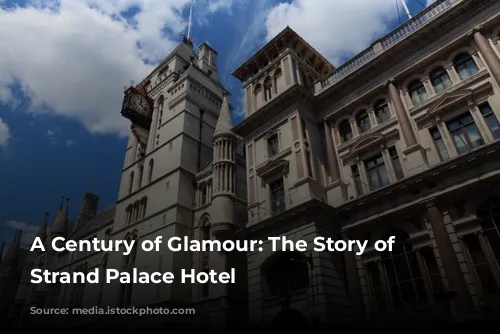 A Century of Glamour: The Story of the Strand Palace Hotel