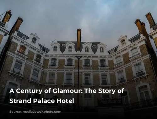 A Century of Glamour: The Story of the Strand Palace Hotel