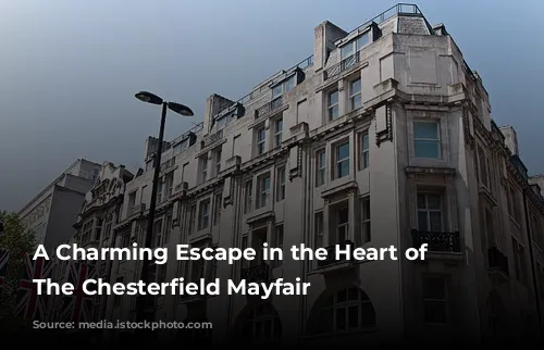 A Charming Escape in the Heart of London: The Chesterfield Mayfair