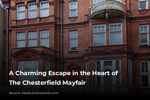 A Charming Escape in the Heart of London: The Chesterfield Mayfair