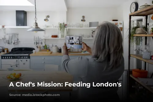 A Chef's Mission: Feeding London's Hungry