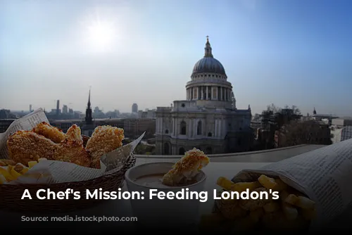 A Chef's Mission: Feeding London's Hungry