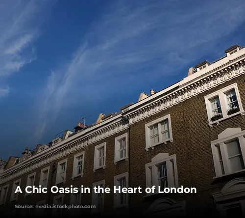 A Chic Oasis in the Heart of London