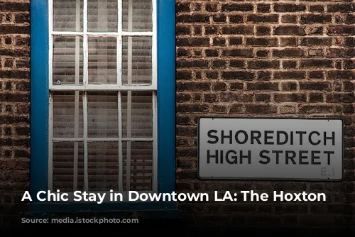 A Chic Stay in Downtown LA: The Hoxton Downtown