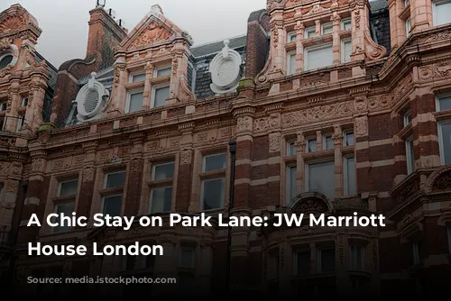 A Chic Stay on Park Lane:  JW Marriott Grosvenor House London