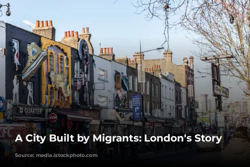 A City Built by Migrants: London's Story