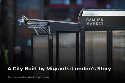 A City Built by Migrants: London's Story