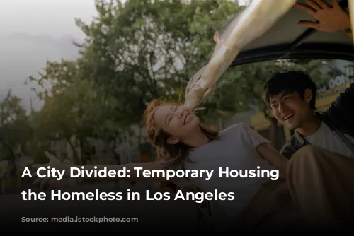 A City Divided: Temporary Housing for the Homeless in Los Angeles