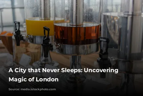 A City that Never Sleeps: Uncovering the Magic of London