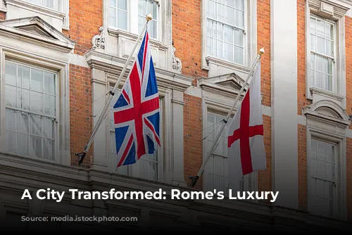 A City Transformed: Rome's Luxury Boom