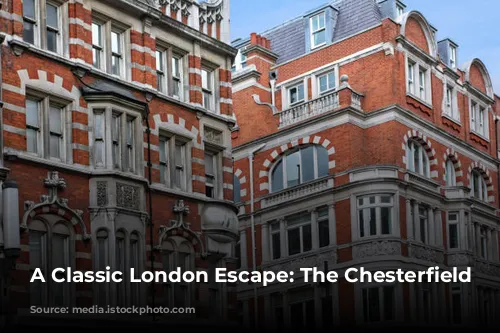 A Classic London Escape: The Chesterfield Mayfair