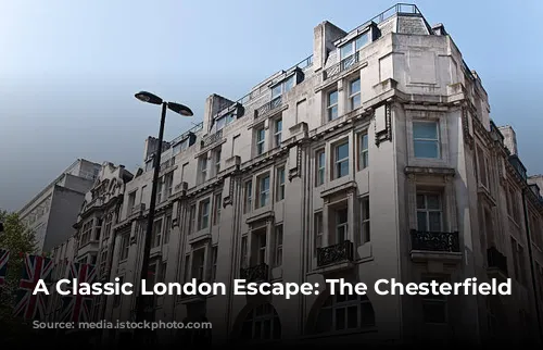 A Classic London Escape: The Chesterfield Mayfair