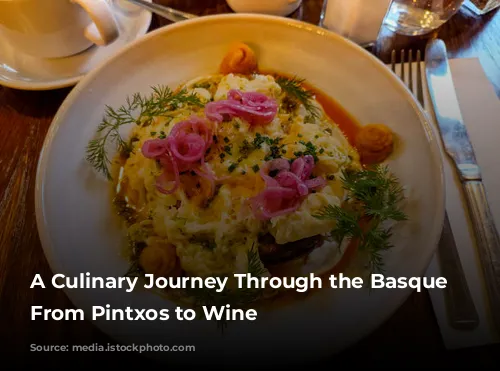 A Culinary Journey Through the Basque Country: From Pintxos to Wine