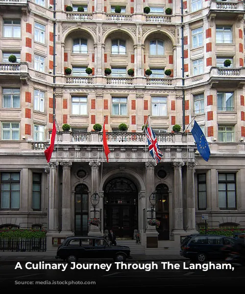 A Culinary Journey Through The Langham, London