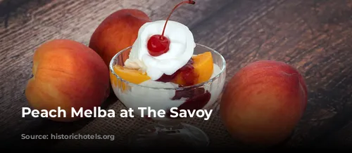 Peach Melba at The Savoy