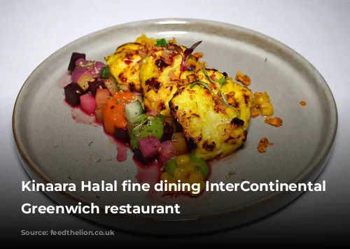 Kinaara Halal fine dining InterContinental London Greenwich restaurant