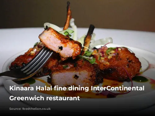 Kinaara Halal fine dining InterContinental London Greenwich restaurant