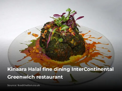 Kinaara Halal fine dining InterContinental London Greenwich restaurant