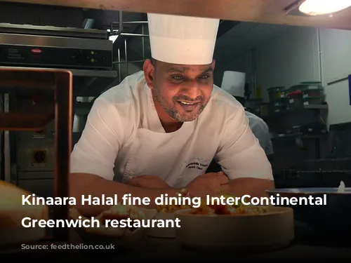 Kinaara Halal fine dining InterContinental London Greenwich restaurant