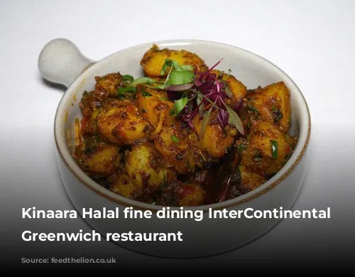 Kinaara Halal fine dining InterContinental London Greenwich restaurant