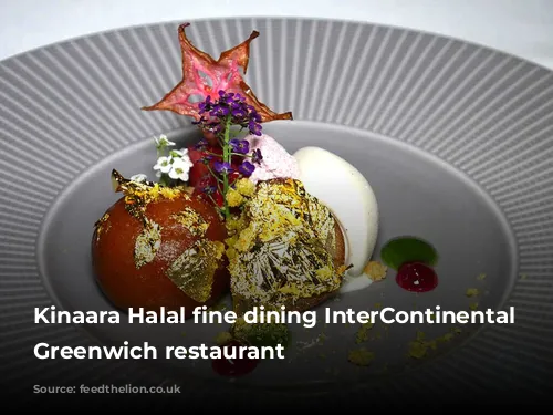 Kinaara Halal fine dining InterContinental London Greenwich restaurant