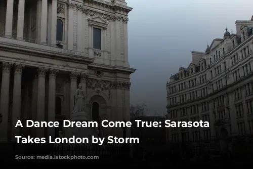 A Dance Dream Come True: Sarasota Ballet Takes London by Storm