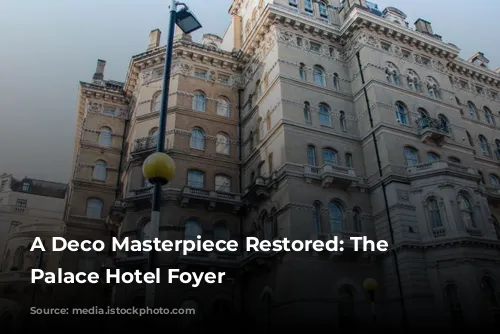 A Deco Masterpiece Restored: The Strand Palace Hotel Foyer