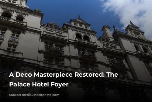 A Deco Masterpiece Restored: The Strand Palace Hotel Foyer