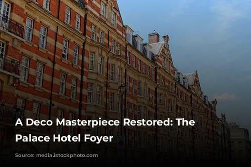 A Deco Masterpiece Restored: The Strand Palace Hotel Foyer