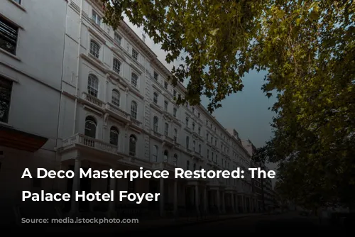 A Deco Masterpiece Restored: The Strand Palace Hotel Foyer