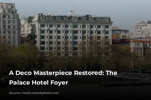 A Deco Masterpiece Restored: The Strand Palace Hotel Foyer