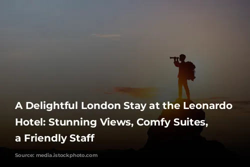 A Delightful London Stay at the Leonardo Royal Hotel: Stunning Views,  Comfy Suites, and a Friendly Staff