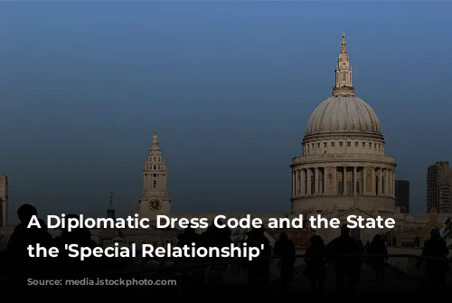 A Diplomatic Dress Code and the State of the 'Special Relationship'