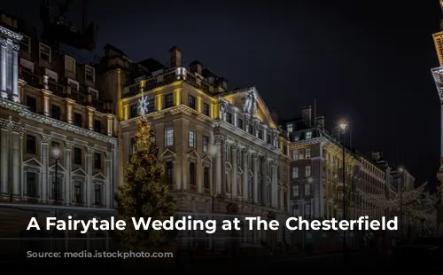 A Fairytale Wedding at The Chesterfield Mayfair