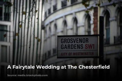 A Fairytale Wedding at The Chesterfield Mayfair