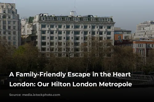 A Family-Friendly Escape in the Heart of London: Our Hilton London Metropole Review