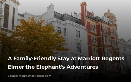 A Family-Friendly Stay at Marriott Regents Park:  Elmer the Elephant's Adventures