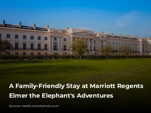 A Family-Friendly Stay at Marriott Regents Park:  Elmer the Elephant's Adventures