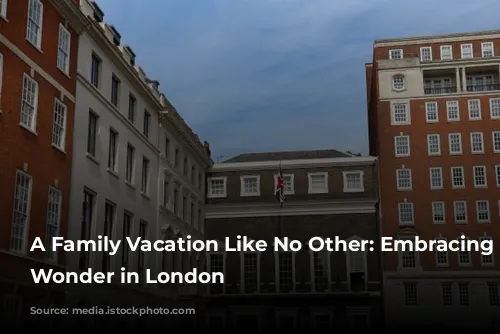 A Family Vacation Like No Other: Embracing Childhood Wonder in London